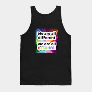 We are all different. We are all Beautiful. Tank Top